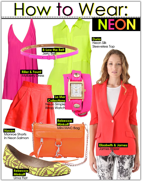 Wearing neon will bring a lot of attention your way so if you're shy start incorporating these colors slowly.